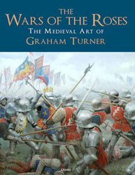 The Wars of the Roses - The Medieval Art of Graham Turner