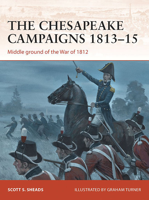 The Chesapeake Campaigns 1813-1815